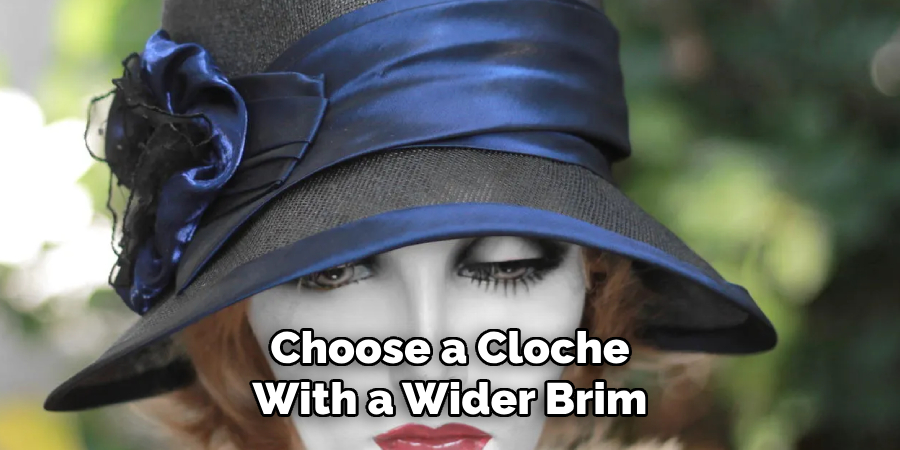 Choose a Cloche With a Wider Brim