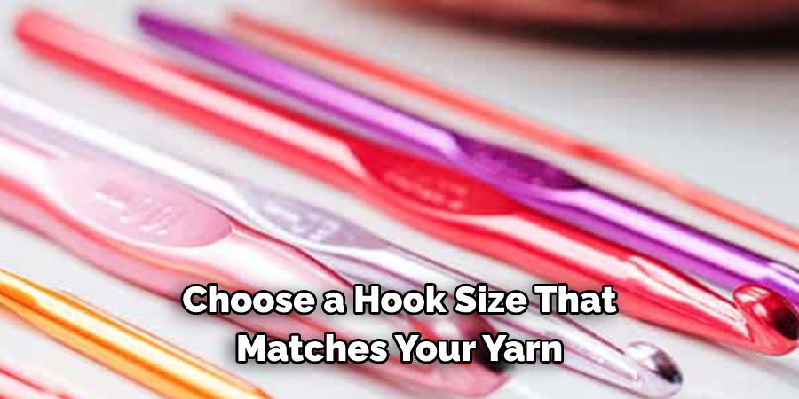 Choose a Hook Size That Matches Your Yarn