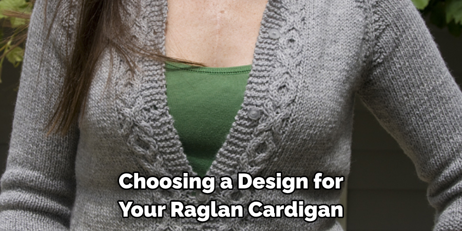 Choosing a Design for Your Raglan Cardigan