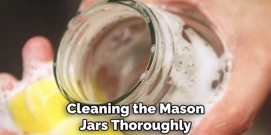 Cleaning the Mason Jars Thoroughly