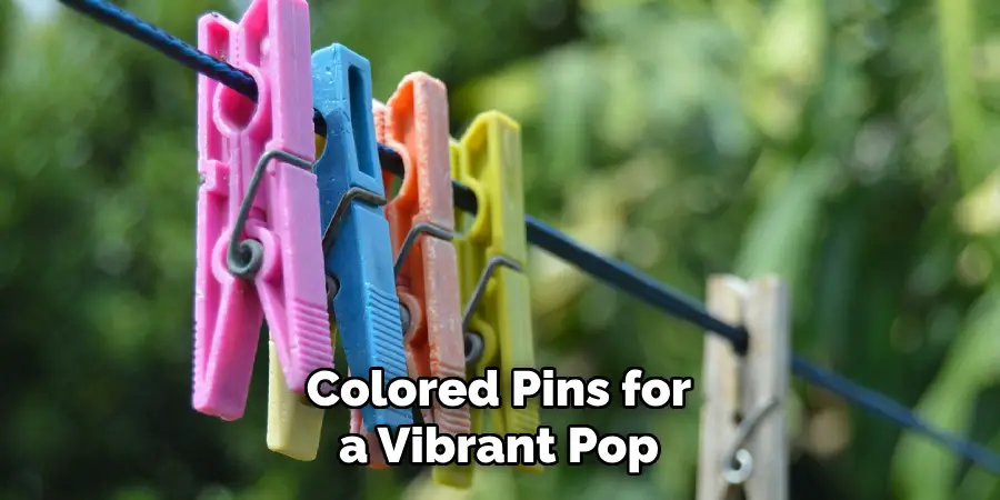 Colored Pins for a Vibrant Pop