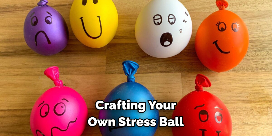 Crafting Your Own Stress Ball