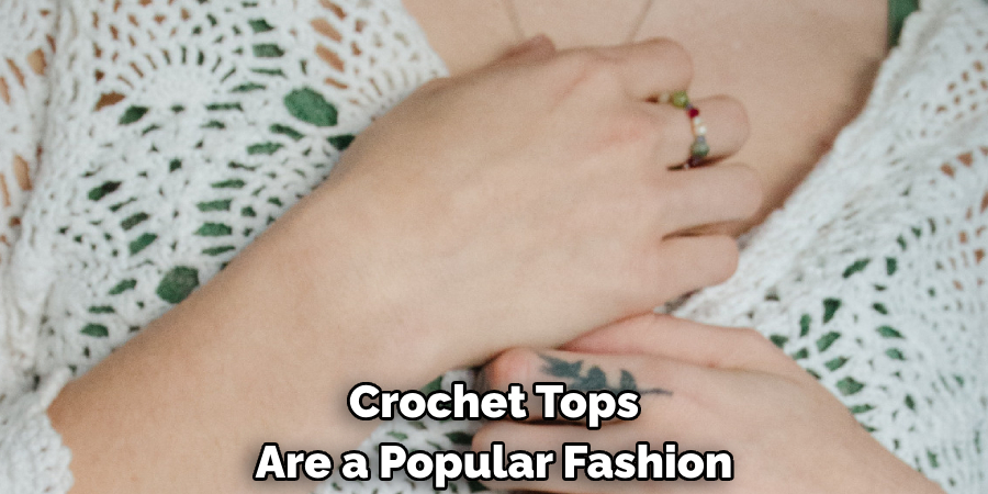 Crochet Tops Are a Popular Fashion