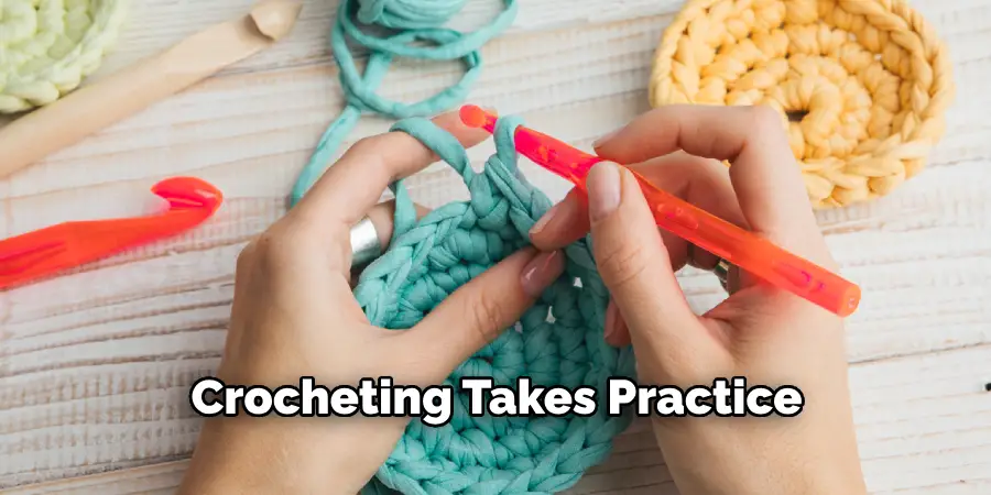 Crocheting Takes Practice