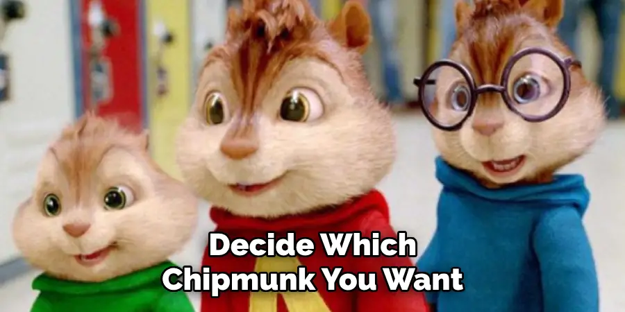 Decide Which Chipmunk You Want