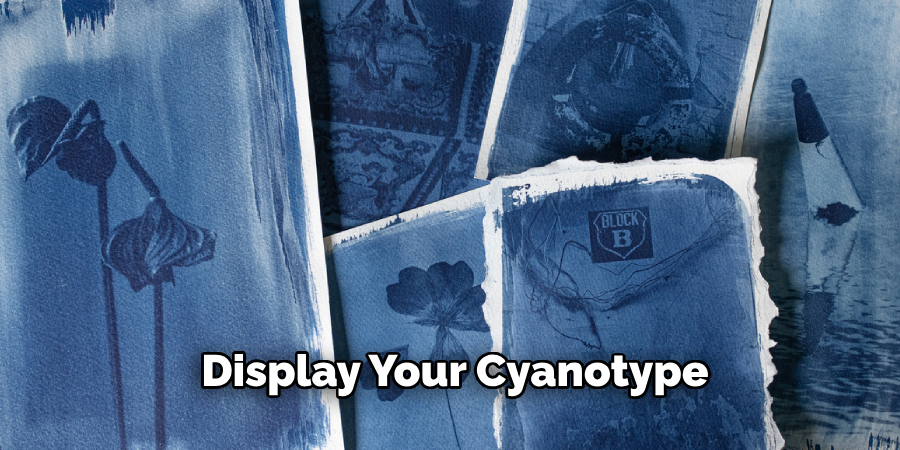 Display Your Cyanotype