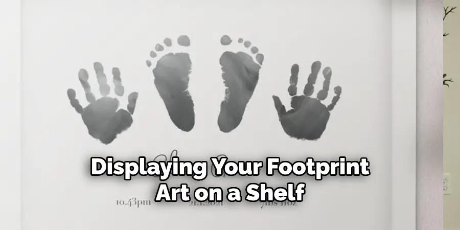 Displaying Your Footprint Art on a Shelf