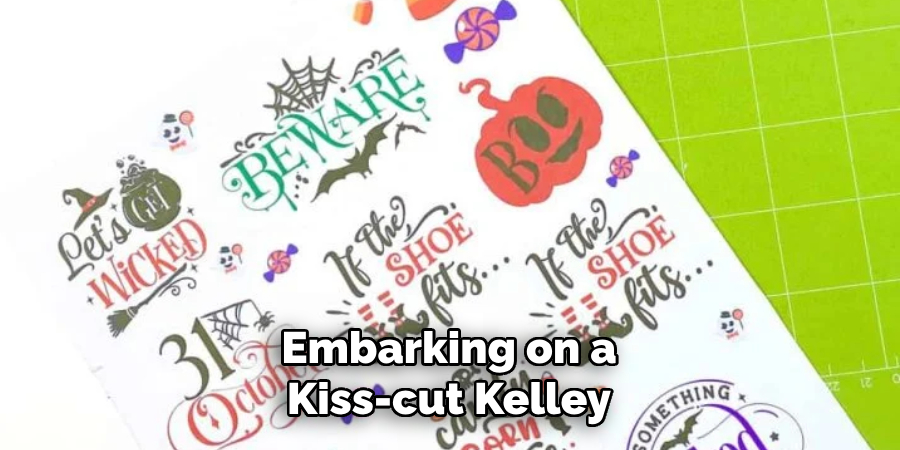 Embarking on a Kiss-cut Kelley