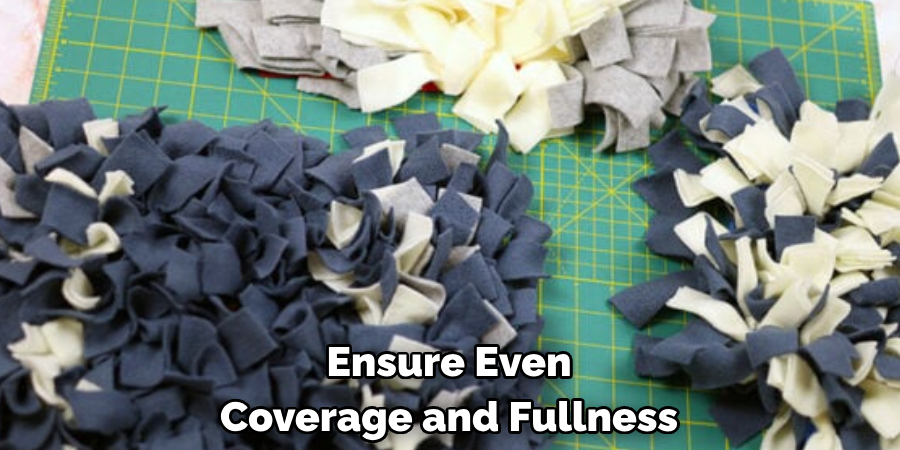 Ensure Even Coverage and Fullness