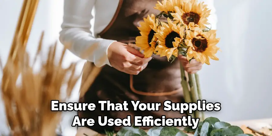 Ensure That Your Supplies Are Used Efficiently