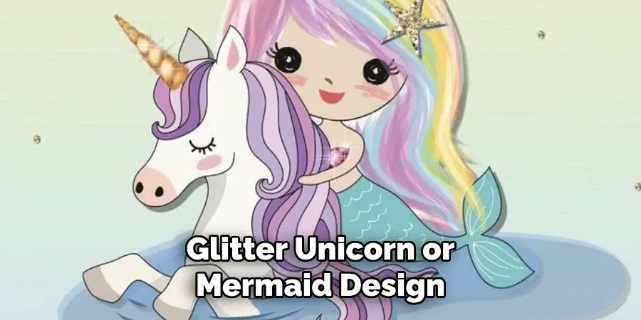 Glitter Unicorn or Mermaid Design