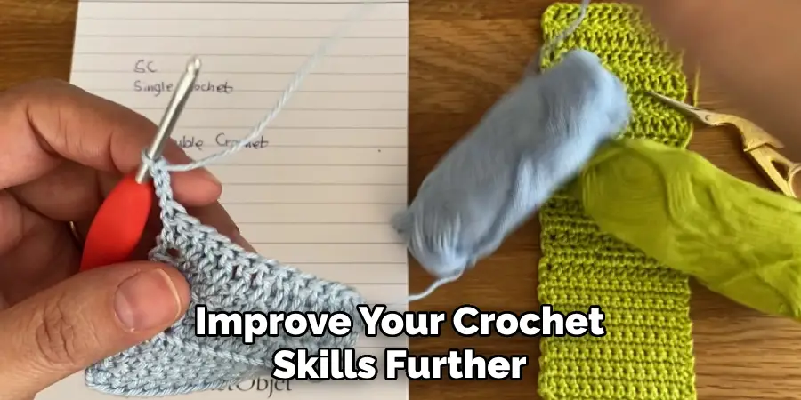 Improve Your Crochet Skills Further