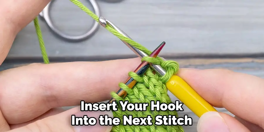 Insert Your Hook Into the Next Stitch