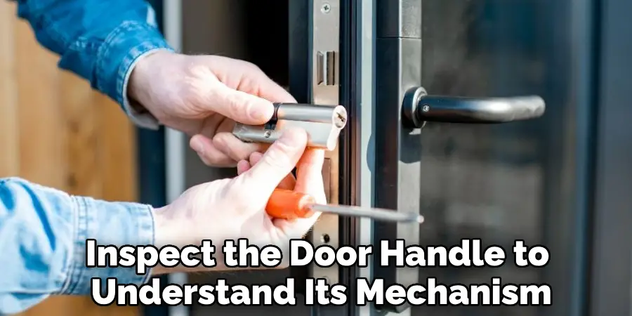 Inspect the Door Handle to Understand Its Mechanism