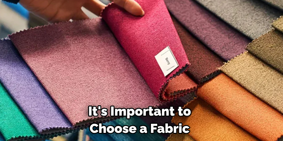 It's Important to Choose a Fabric