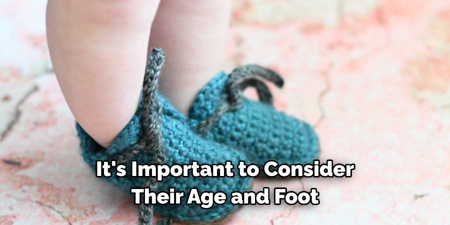 It's Important to Consider Their Age and Foot