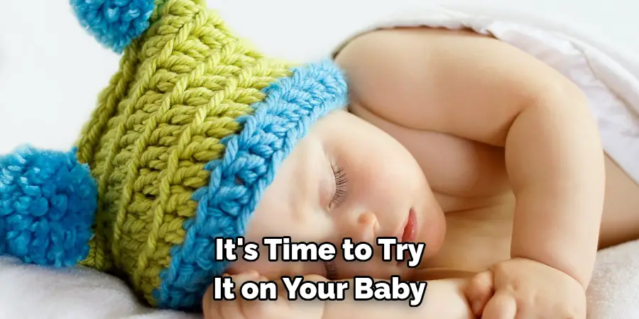 It's Time to Try It on Your Baby