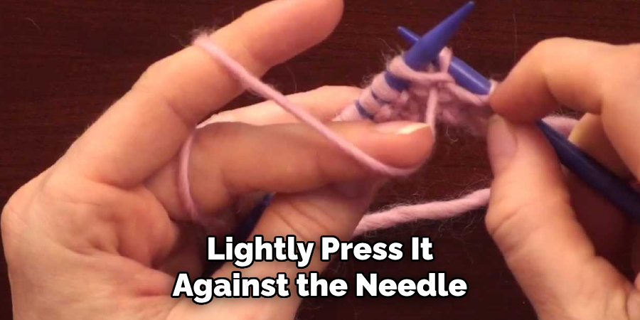 Lightly Press It Against the Needle