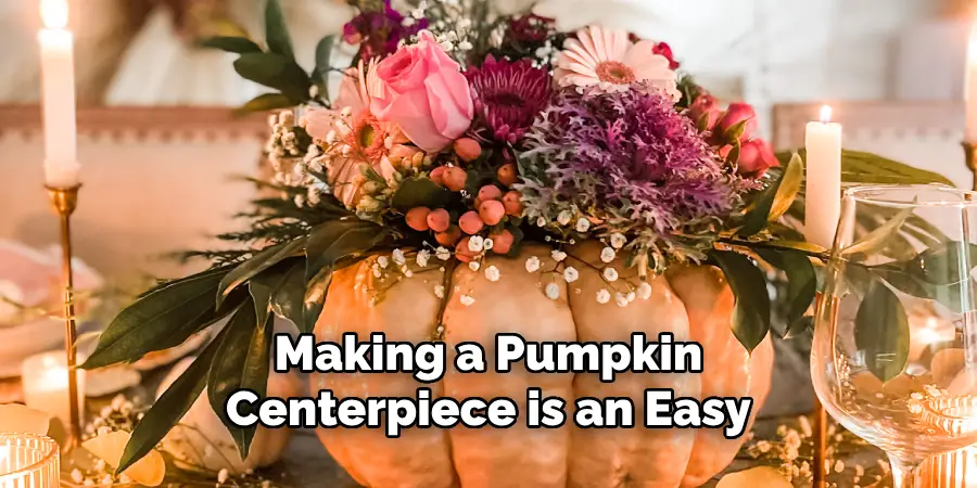 Making a Pumpkin Centerpiece is an Easy