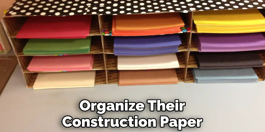 Organize Their Construction Paper