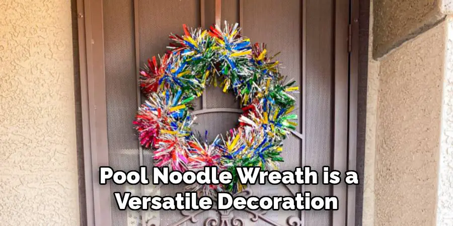 Pool Noodle Wreath is a Versatile Decoration