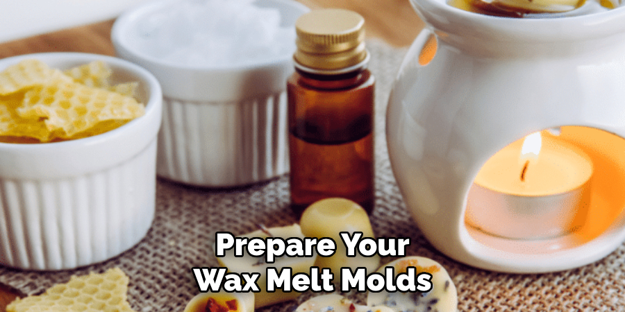 Prepare Your Wax Melt Molds