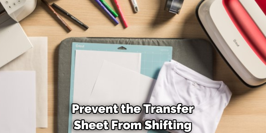 Prevent the Transfer Sheet From Shifting