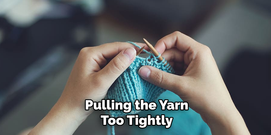 Pulling the Yarn Too Tightly