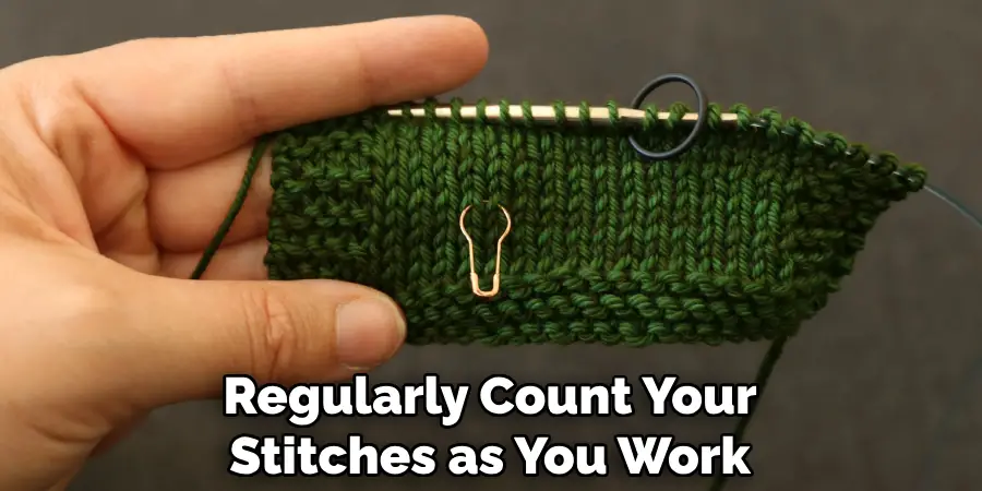 Regularly Count Your Stitches as You Work