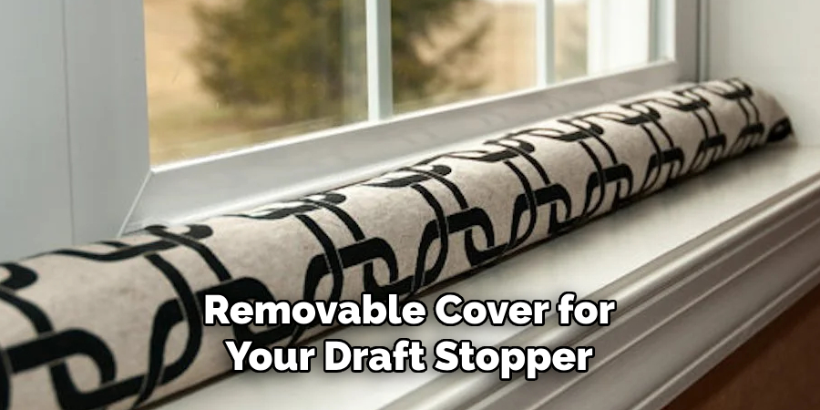 Removable Cover for Your Draft Stopper