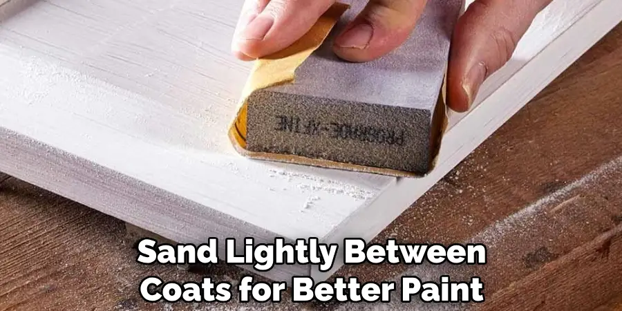 Sand Lightly Between Coats for Better Paint