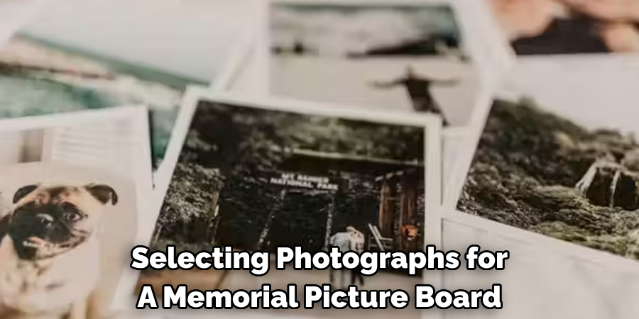 Selecting Photographs for A Memorial Picture Board