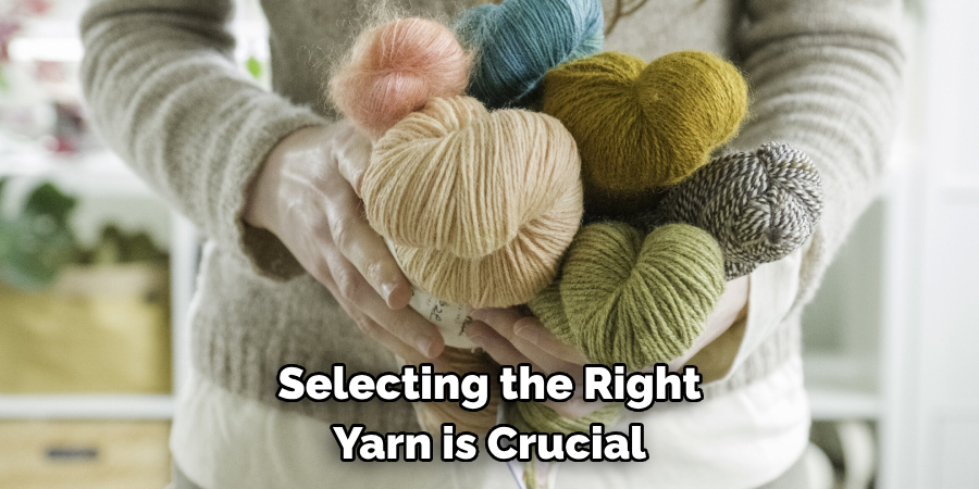 Selecting the Right Yarn is Crucial