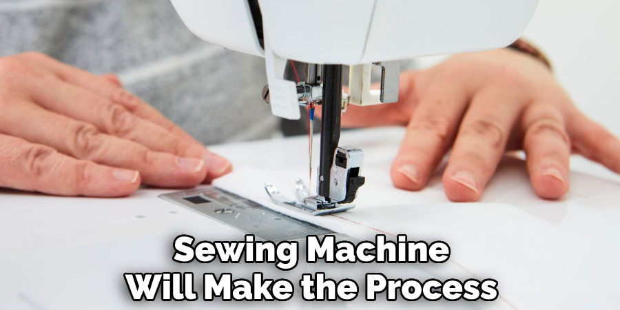 Sewing Machine Will Make the Process