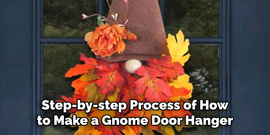 Step-by-step Process of How to Make a Gnome Door Hanger