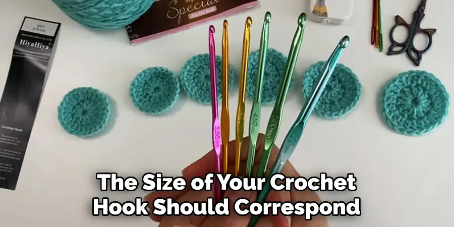 The Size of Your Crochet Hook Should Correspond