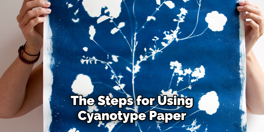 The Steps for Using Cyanotype Paper