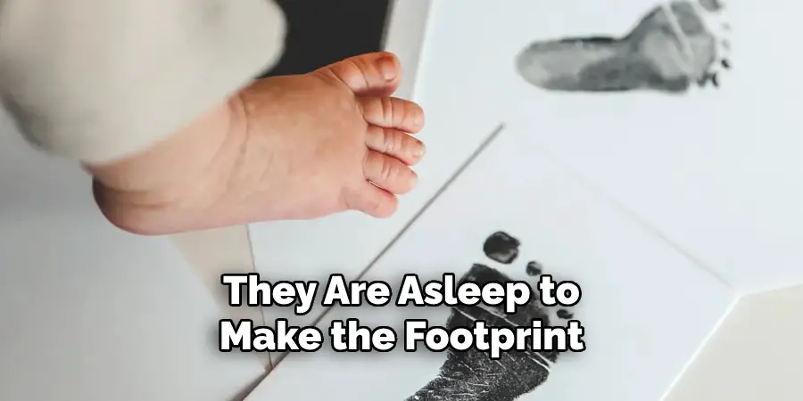 They Are Asleep to Make the Footprint