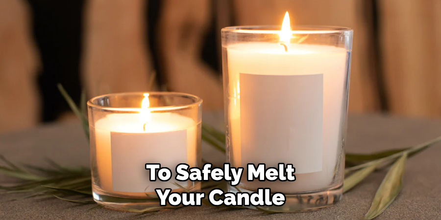 To Safely Melt Your Candle