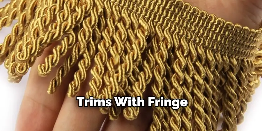 Trims With Fringe