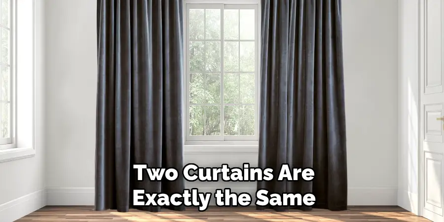 Two Curtains Are Exactly the Same