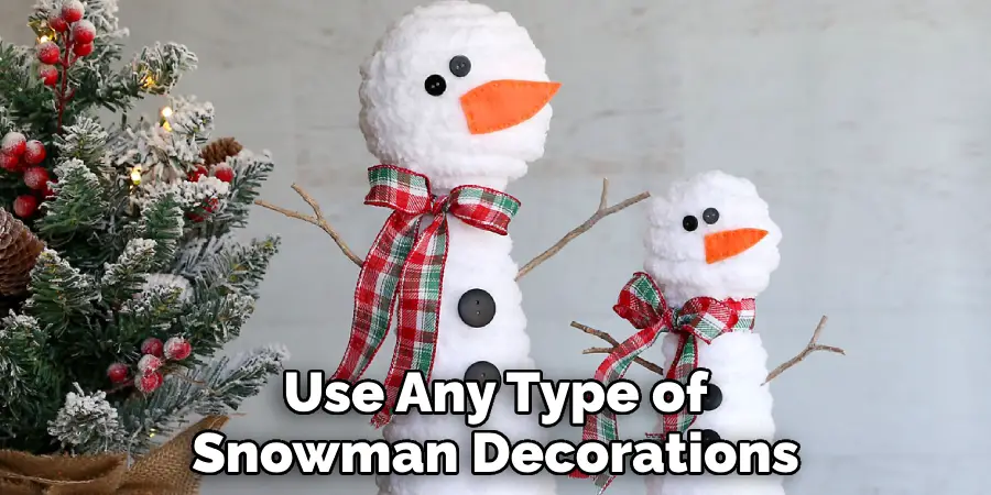 Use Any Type of Snowman Decorations