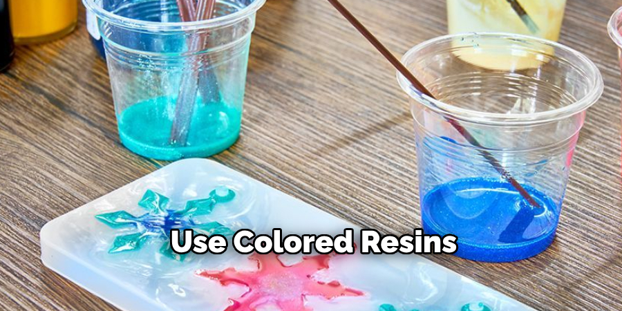 Use Colored Resins