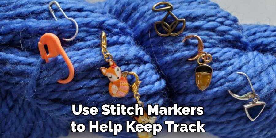 Use Stitch Markers to Help Keep Track