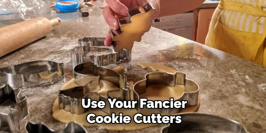 Use Your Fancier Cookie Cutters