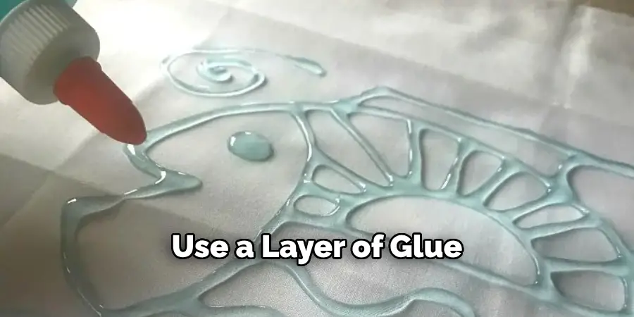 Use a Layer of Glue