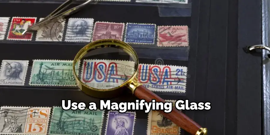 Use a Magnifying Glass