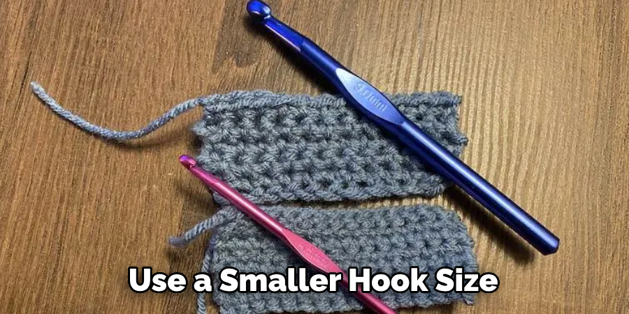 Use a Smaller Hook Size