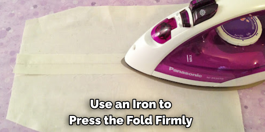 Use an Iron to Press the Fold Firmly