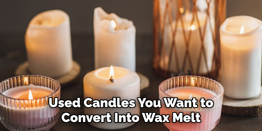 Used Candles You Want to Convert Into Wax Melt